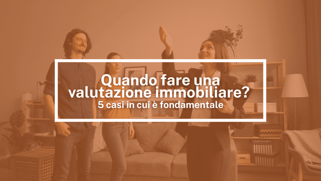 Quando fare una valutazione immobiliare
