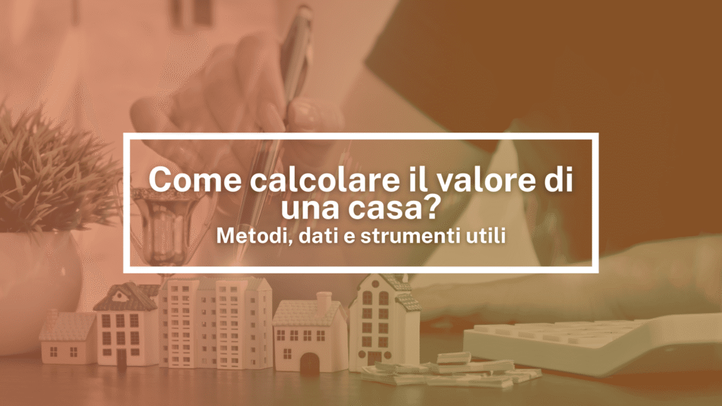 Come calcolare il valore di una casa
